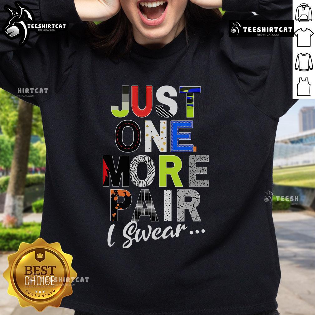 Funny sneaker head in a sweatshirt saying 'Just One More Pair I Swear' showcasing sneaker culture humor.