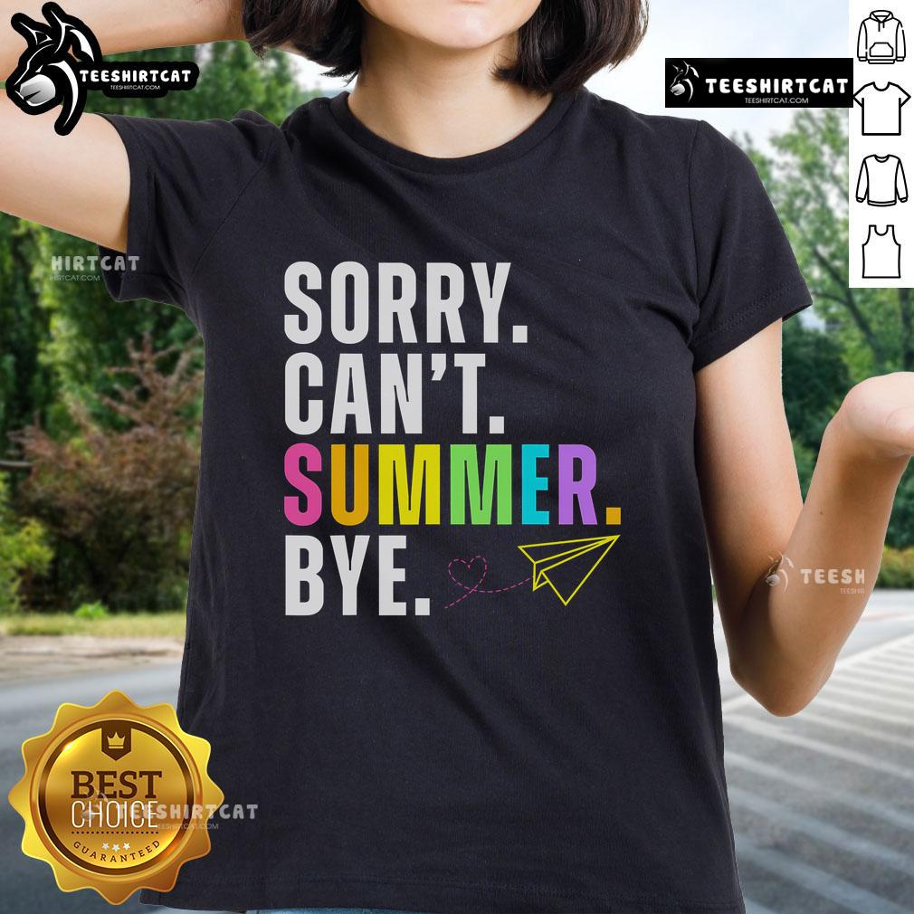 Funny 'Sorry Can't, Summer Bye' Teacher Last Day of School Ladies Tee featuring playful design and vibrant colors.