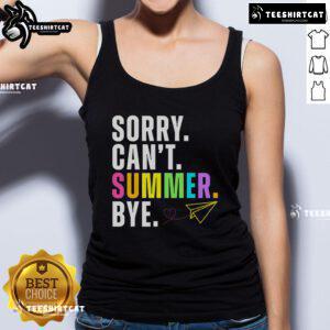 Funny 'Sorry Can't, Summer Bye' tank top for last day of school, perfect for teachers and students celebrating summer break.