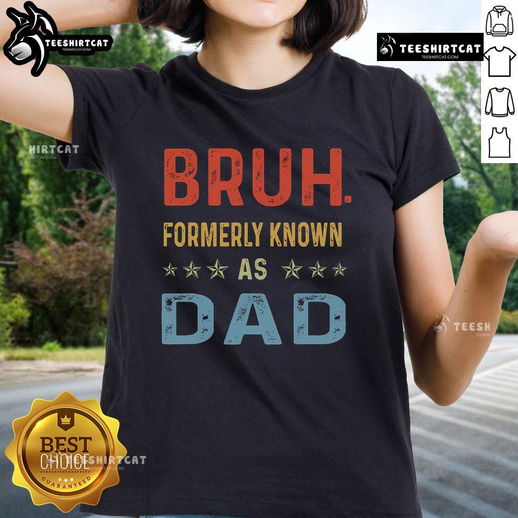 Funny Father's Day tee for dads, featuring 'Bruh, formerly known as Dad' design, perfect gift for Papa.