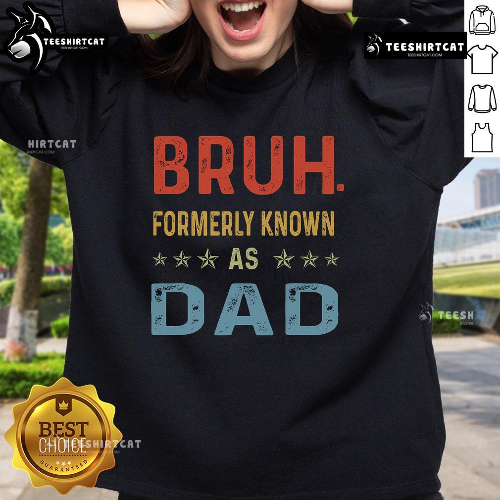 Funny Father's Day sweatshirt for dads, featuring 'Bruh Formerly Known as Dad' design, perfect gift for Papa.