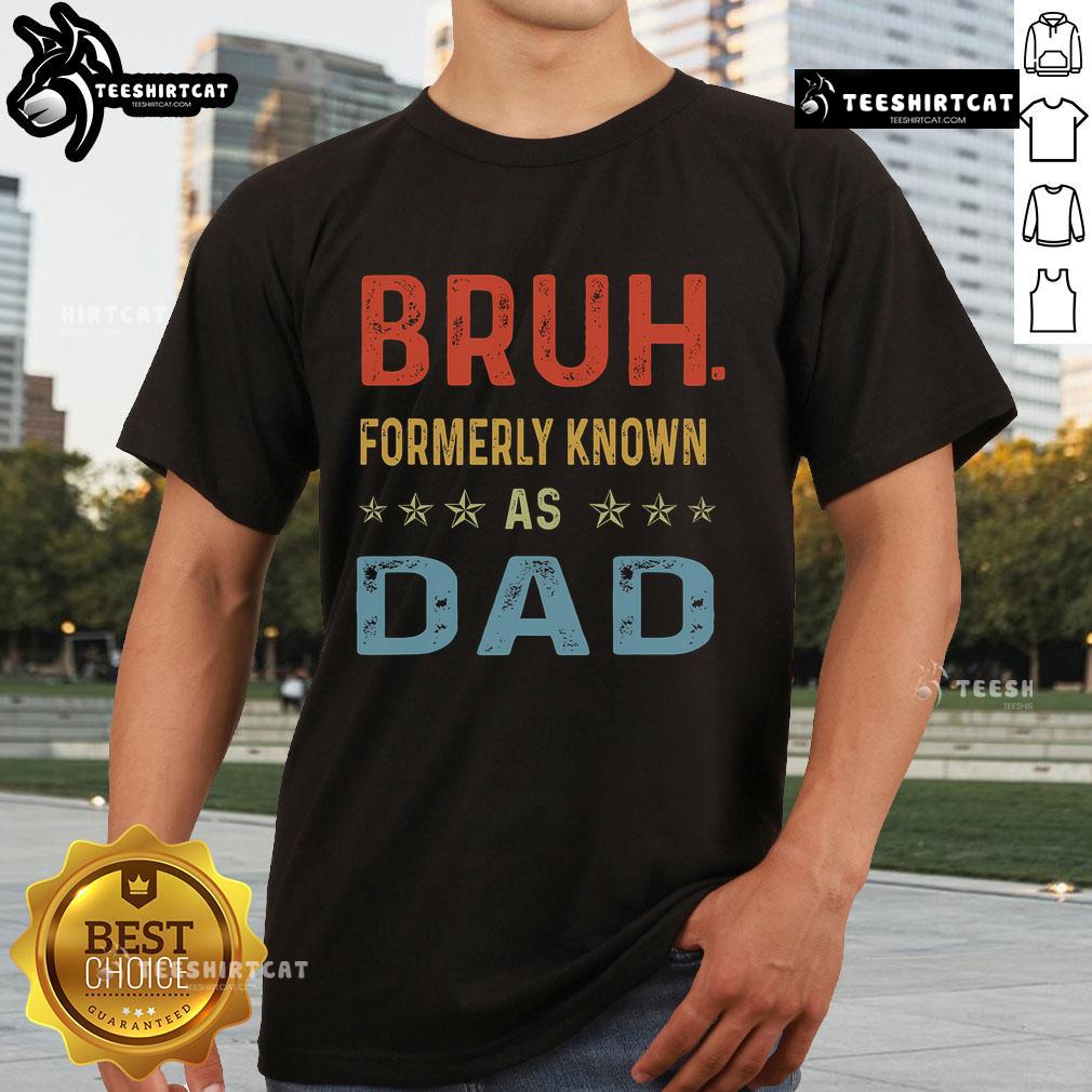 Funny Father's Day Dad T-Shirt featuring 'Bruh, Formerly Known As Dad' design for a humorous gift.
