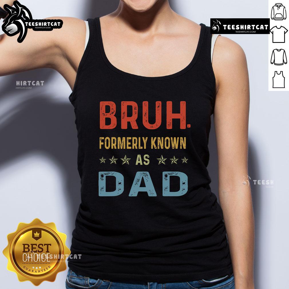Funny Father's Day tank top for dad, featuring 'Bruh, formerly known as Dad' design in bold graphics.