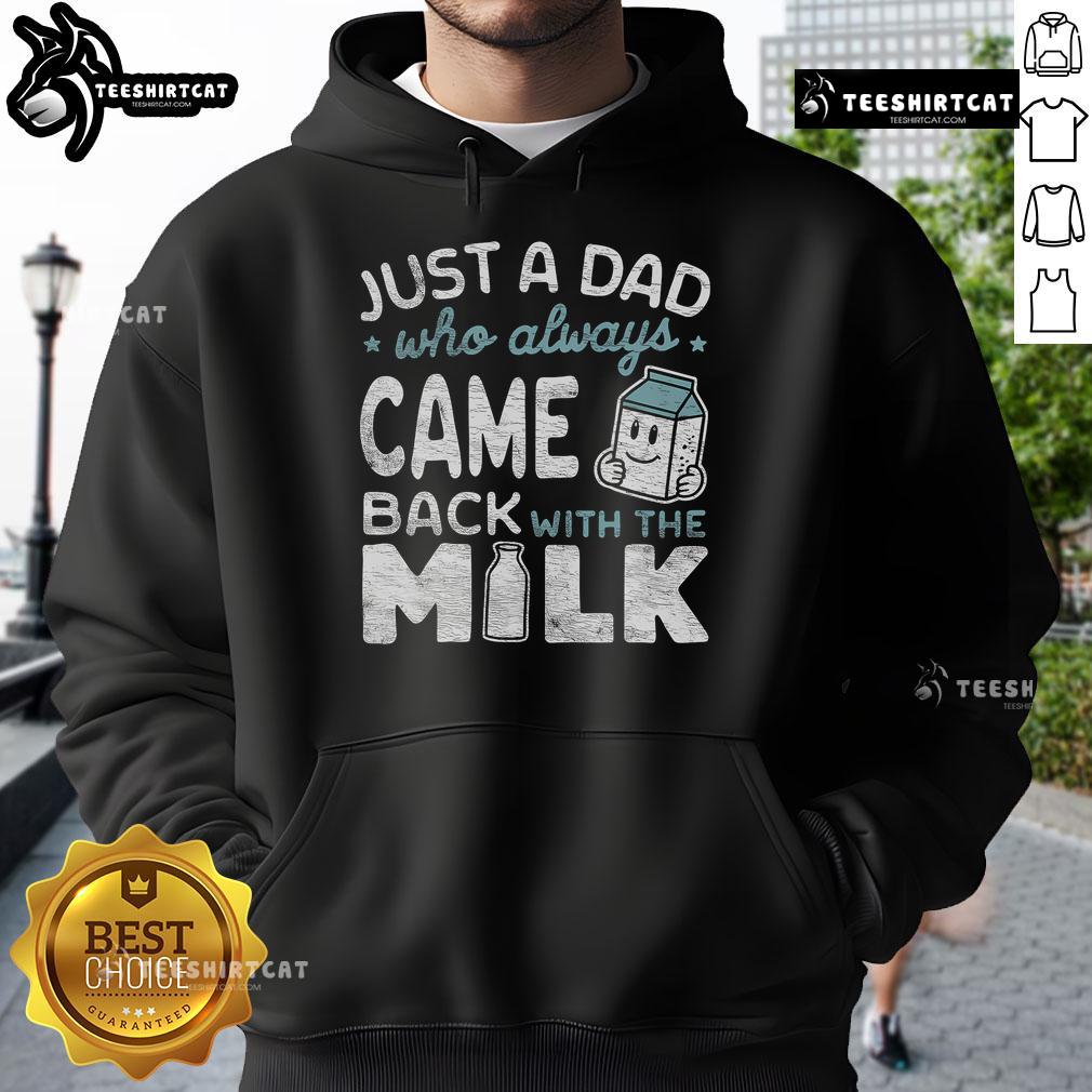 Alt Text: Cozy 'Just A Dad Who Always Came Back With The Milk' hoodie, perfect for dads with a sense of humor and style.