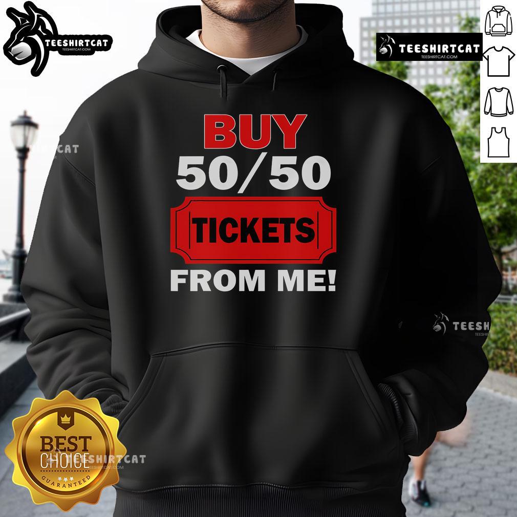 Nice Buy 50/50 Tickets from Me Raffle Volunteer Fair Hoodie featuring vibrant design and logo for fundraising events.