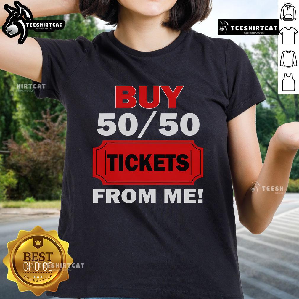 Buy 50/50 raffle tickets from me at the volunteer fair, featuring a stylish ladies tee design for a great cause.