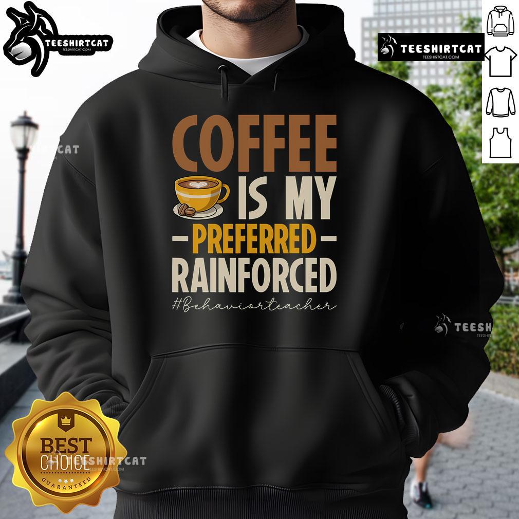 Cozy Nice Coffee Is My Preferred Reinforced Behavior Teacher Hoodie in a stylish design, perfect for educators and coffee lovers.