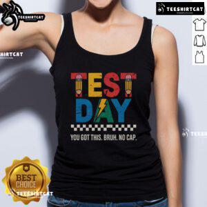 Nice Crush Test Day tank top featuring 'You Got This Bruh No Cap' design for a fun, confident look.