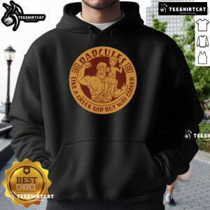Nice Dadcules Like A Greek God But Way Cooler Father's Day Hoodie in vibrant colors, perfect gift for cool dads.