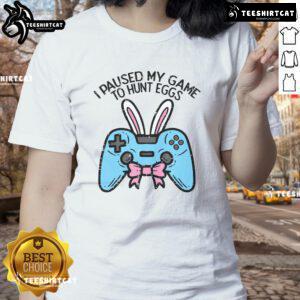 Stylish ladies' tee with 'I Paused My Game to Hunt Eggs' text, perfect for Easter gamers and game lovers.