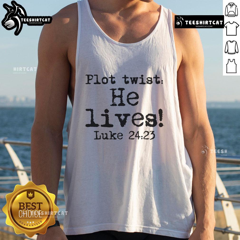 Nice Easter Plot Twist He Lives Luke 24 religious tank top featuring a vibrant design celebrating Easter themes.