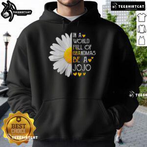 Nice in a World Full of Grandmas Be a Jojo Hoodie: Stylish, cozy design perfect for expressing individuality and warmth.