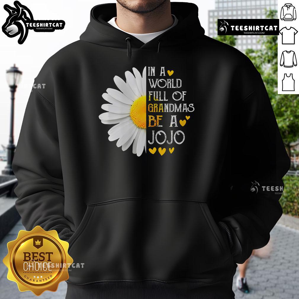 Nice in a World Full of Grandmas Be a Jojo Hoodie: Stylish, cozy design perfect for expressing individuality and warmth.