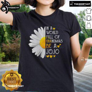 Nice In A World Full Of Grandmas Be A JoJo Ladies Tee showcasing a stylish graphic tee with a positive message.
