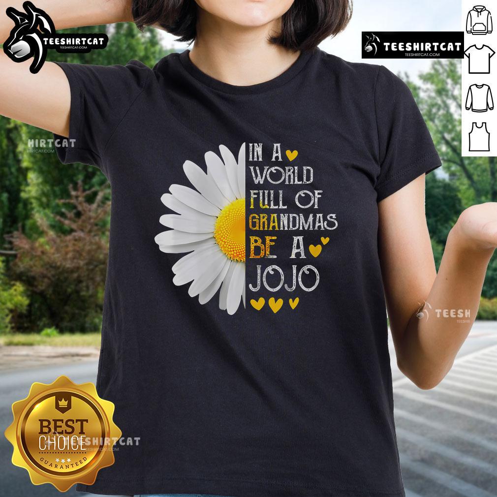 Nice In A World Full Of Grandmas Be A JoJo Ladies Tee showcasing a stylish graphic tee with a positive message.