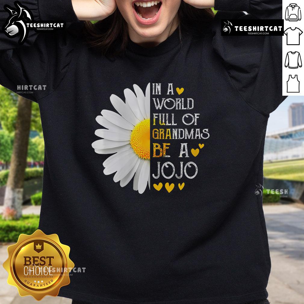 Nice In A World Full Of Grandmas Be A JoJo sweatshirt featuring a stylish design and vibrant colors for casual wear.