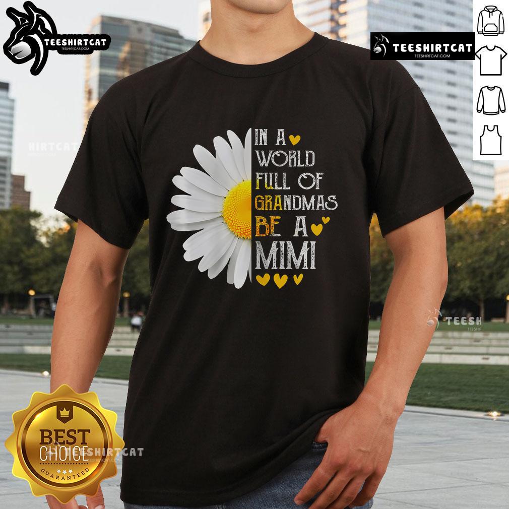 Alt Text: Cute 'Nice In A World Full Of Grandmas Be A Mimi' Daisy Mother's Day T-Shirt design for grandmothers.