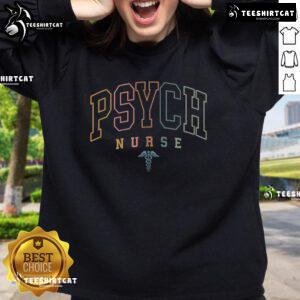Nice Psychiatric Nurse sweatshirt for mental health professionals, featuring a cozy design perfect for healthcare workers.