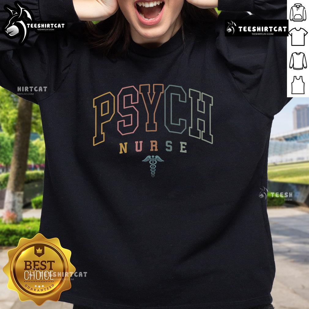 Nice Psychiatric Nurse sweatshirt for mental health professionals, featuring a cozy design perfect for healthcare workers.