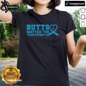 Nice Save The Butts for Colorectal Cancer Ladies Tee featuring a fun design promoting awareness and prevention.