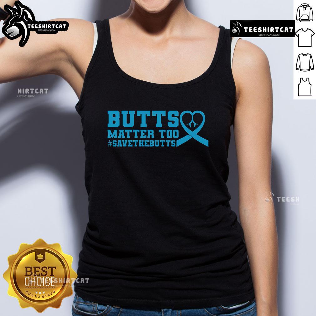 Stylish Nice Save The Butts tank top promoting awareness for colorectal cancer prevention and health advocacy.