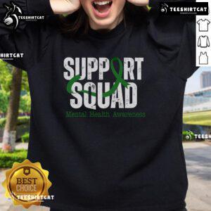 Nice Support Squad Mental Health Awareness green ribbon sweatshirt promoting mental health awareness and support.