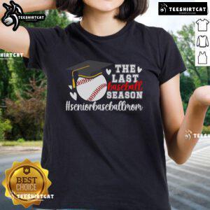 Senior Mom 2025 baseball tee featuring 'Nice The Last Baseball Season' design, perfect for celebrating baseball memories.
