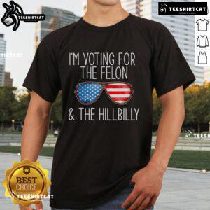 Alt Text: Funny Trump meme t-shirt design: 'I'm Voting For The Felon The Hillbilly' showcasing humor in political apparel.