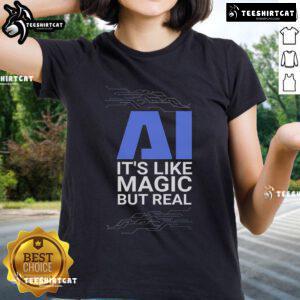 Official AI Ladies Tee featuring 'It's Like Magic But Real' design, showcasing stylish artificial intelligence-themed apparel.