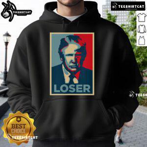 Official Anti-Trump Obama Hope Poster Loser Hoodie featuring bold graphics and a political statement against Trump.