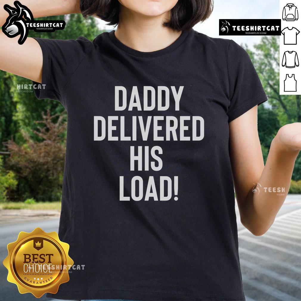 Official Daddy Delivered His Load Ladies Tee featuring a fun graphic design, perfect for casual wear and dad-themed gifts.