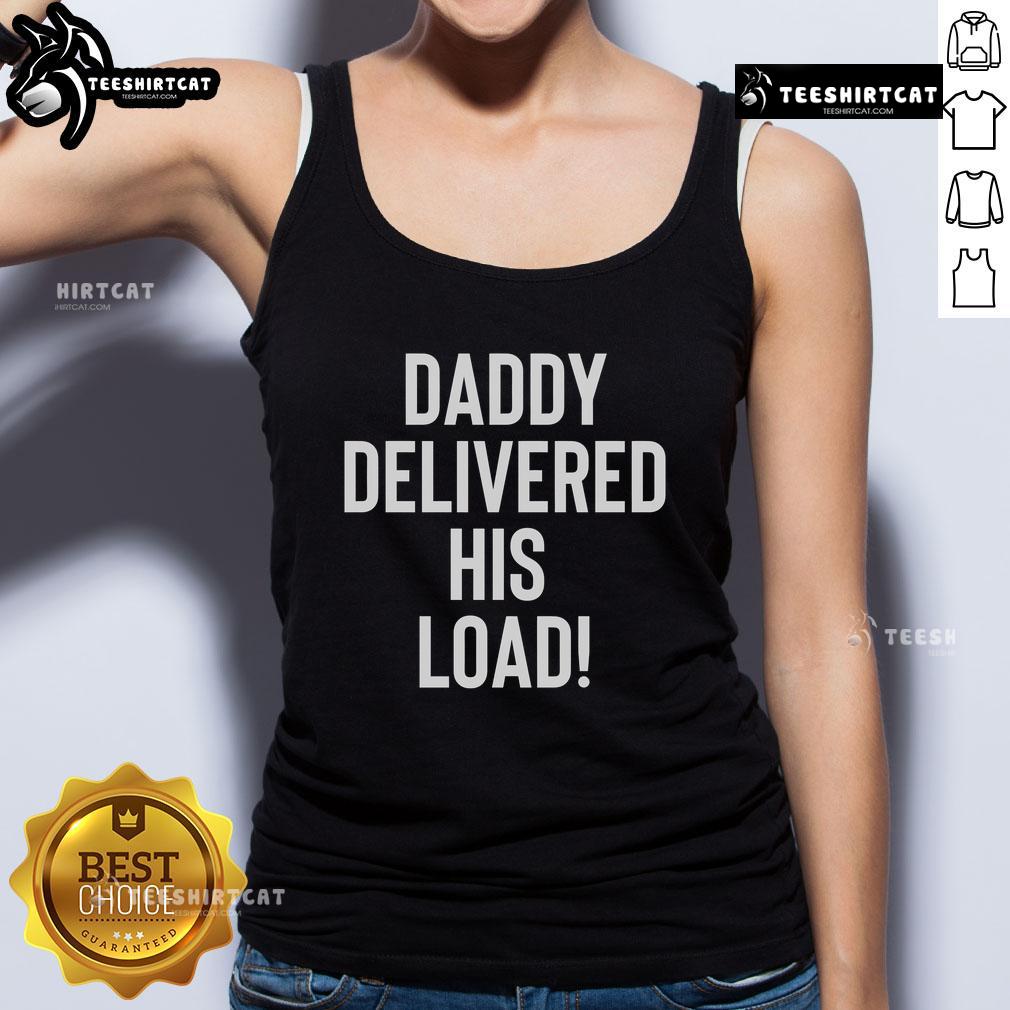 Official Daddy Delivered His Load tank top design featuring bold lettering and a stylish fit for casual wear.