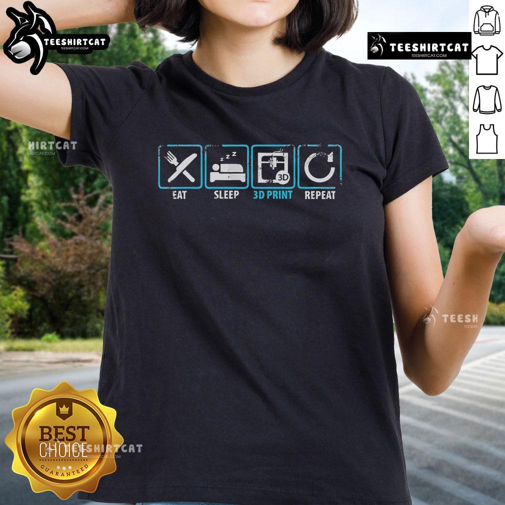 Official Eat Sleep 3D Print Repeat T-shirt for tech ladies, featuring a fun design for 3D printing enthusiasts.