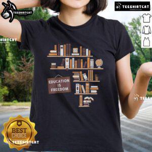 Official Education Is Freedom Ladies Tee in vibrant colors, promoting empowerment through education for women.