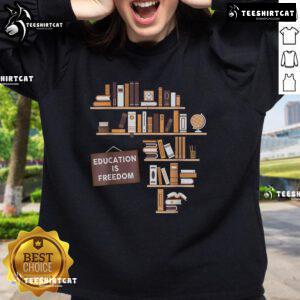 Alt Text: Official Education Is Freedom Sweatshirt showcasing a stylish design, perfect for promoting educational empowerment.