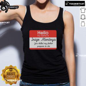 Official 'Hello, My Name Is Inigo Montoya, You Killed My Father, Prepare To Die' tank top design for fans.