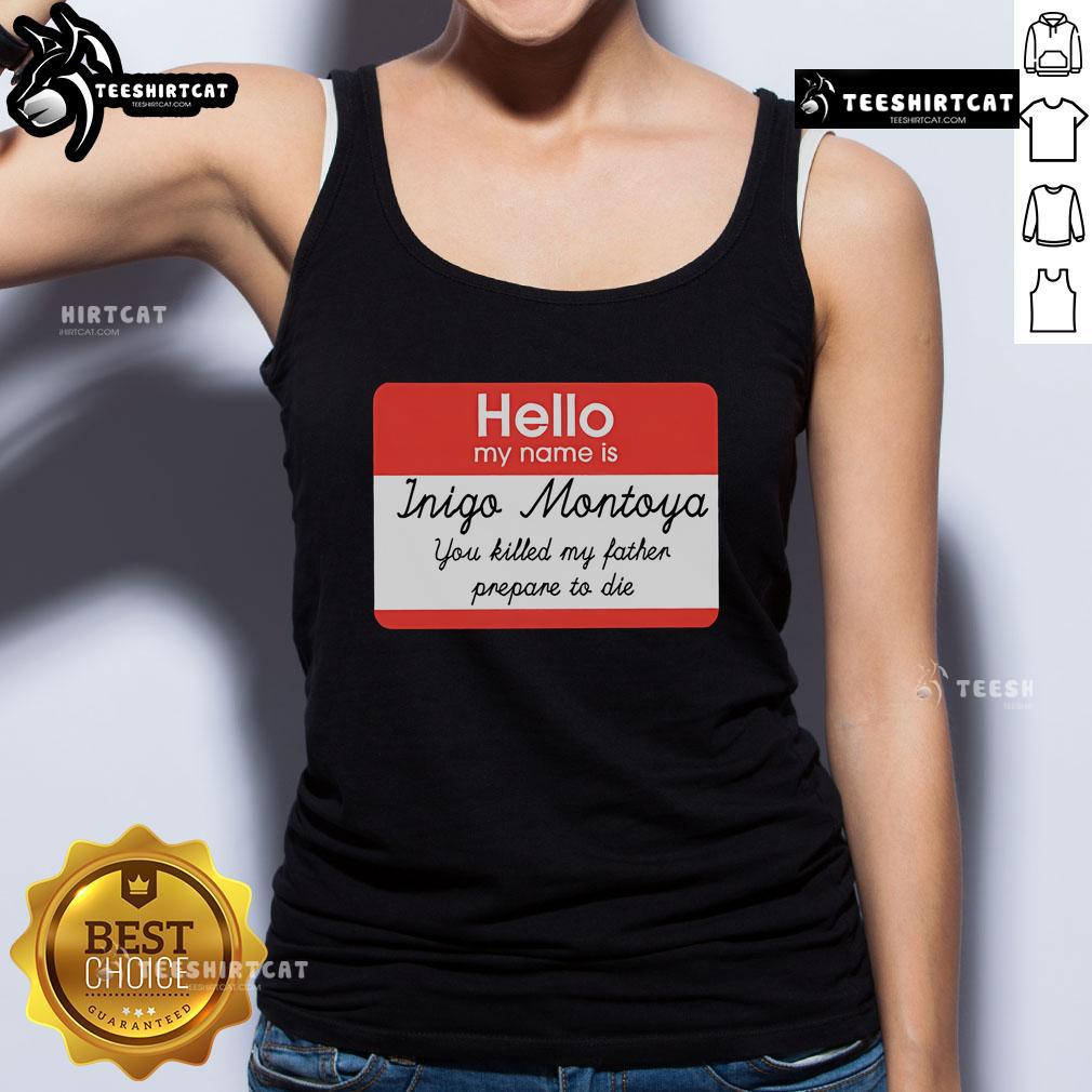 Official 'Hello, My Name Is Inigo Montoya, You Killed My Father, Prepare To Die' tank top design for fans.