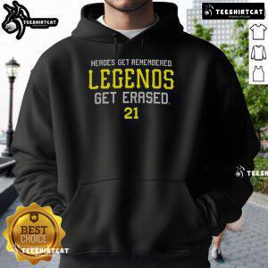 Official Heroes Get Remembered Legends Get Erased Hoodie featuring bold graphic design in stylish black.
