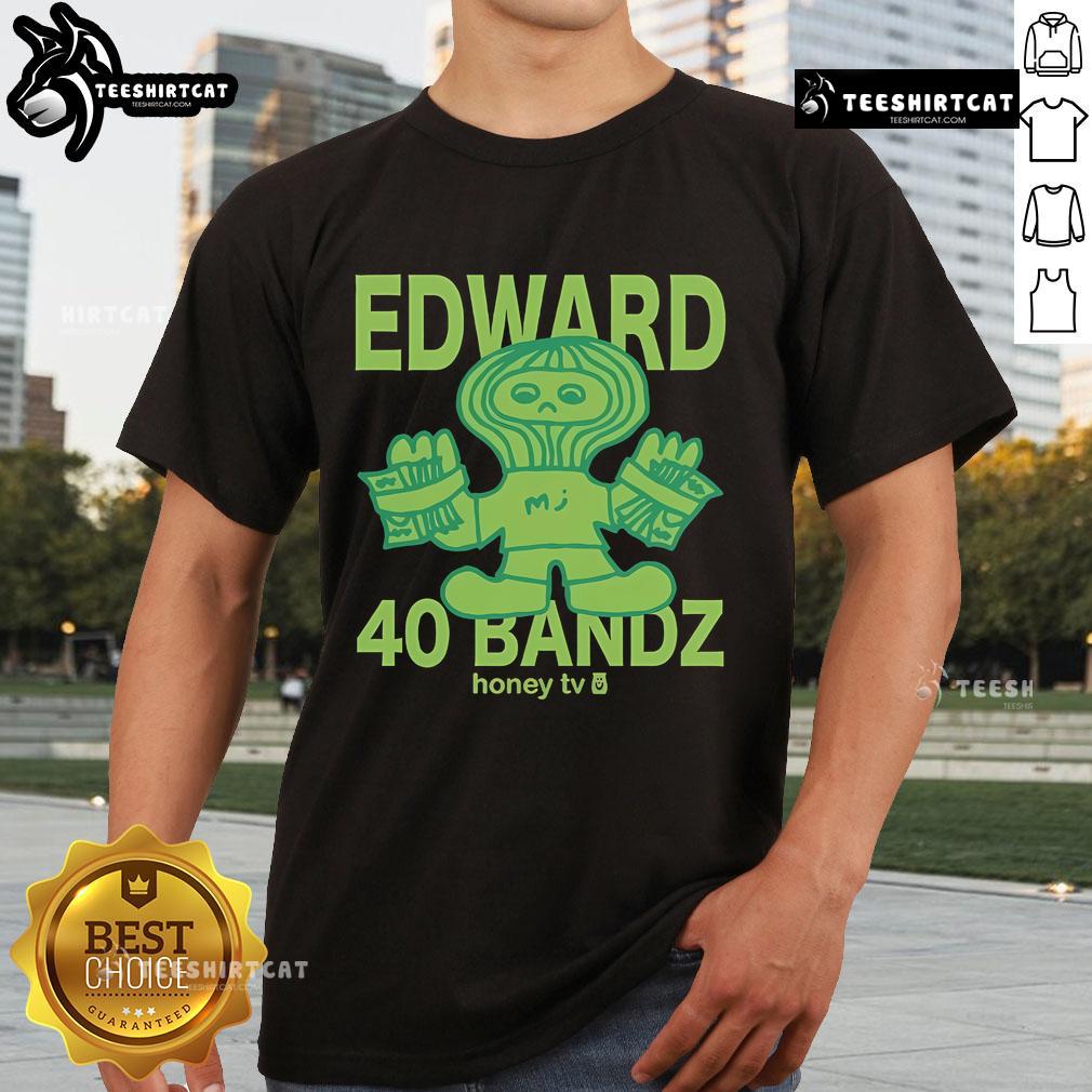 Official Honey Tv Edward 40 Bandz T-Shirt featuring a vibrant design and bold colors, perfect for fans and collectors.