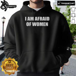 Official I Am Afraid Of Women Hoodie in stylish black, showcasing a bold graphic design perfect for casual wear.