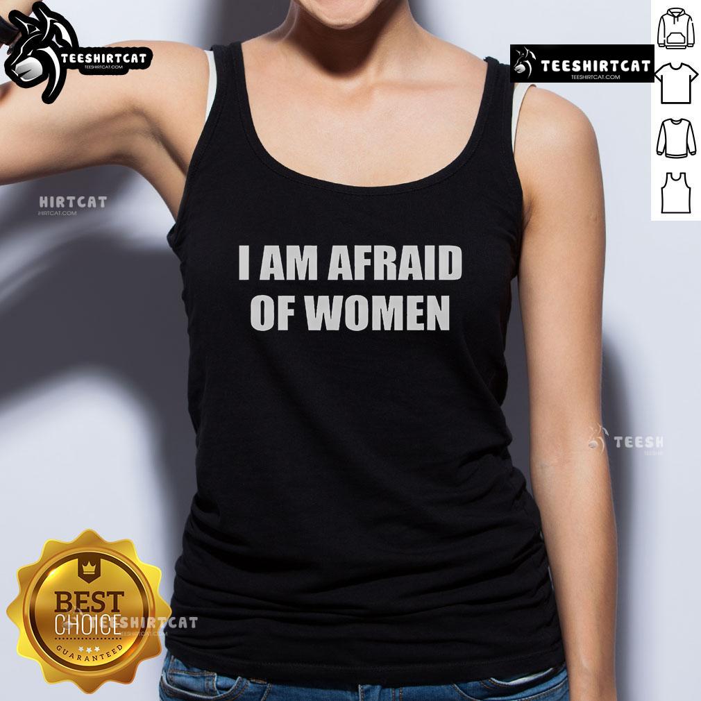 Official 'I Am Afraid Of Women' tank top featuring bold text design, perfect for casual wear and making a statement.