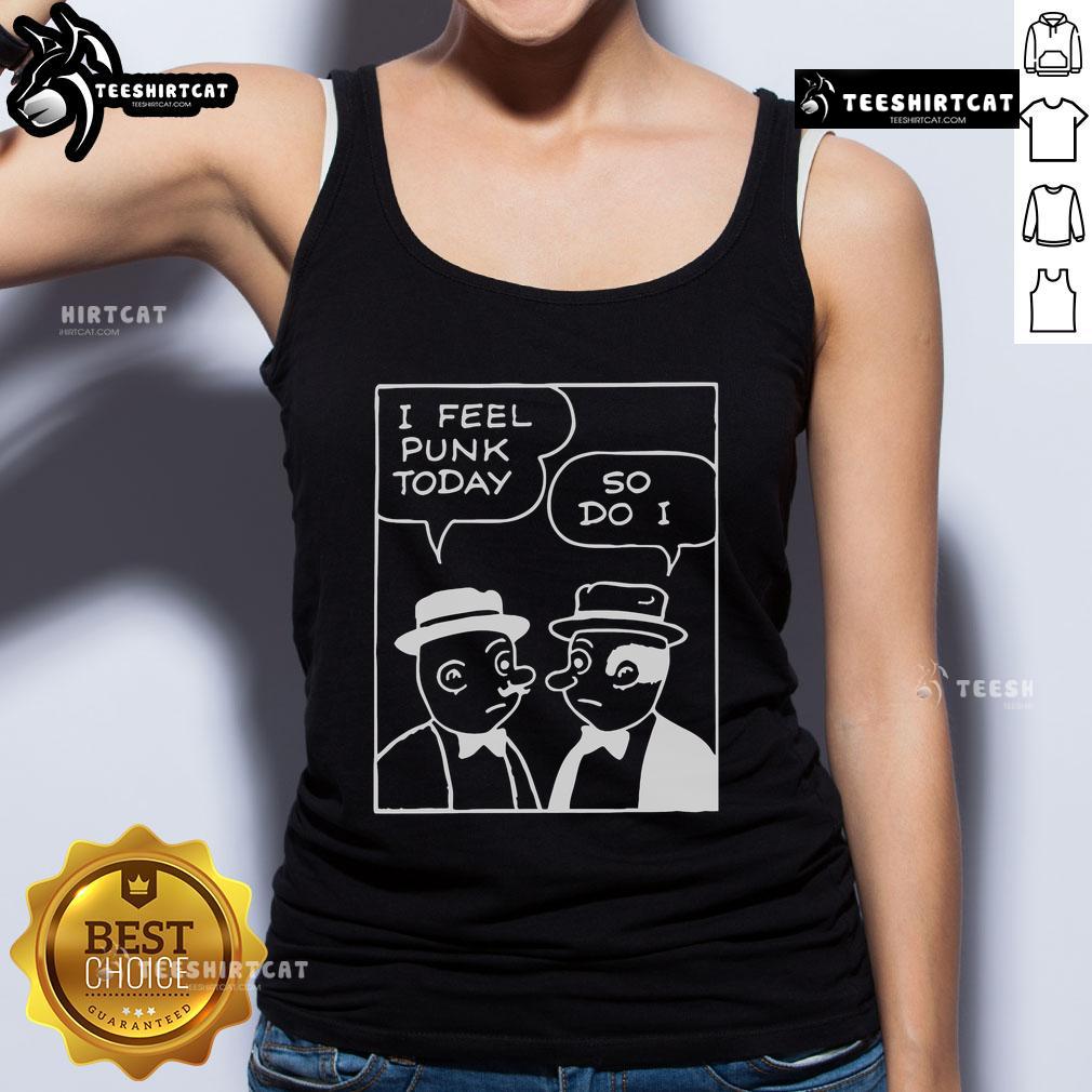 Official I Feel Punk Today So Do I Tank Top featuring bold graphic design and a stylish fit for punk fashion enthusiasts.