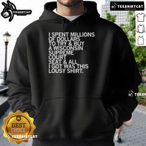Man wearing a hoodie with 'I Spent Millions for a Wisconsin Supreme Court Seat' graphic, highlighting political satire.