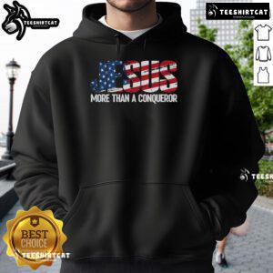 Alt Text: Official Jesus More Than A Conqueror America Flag Hoodie showcasing patriotic design and inspirational message.