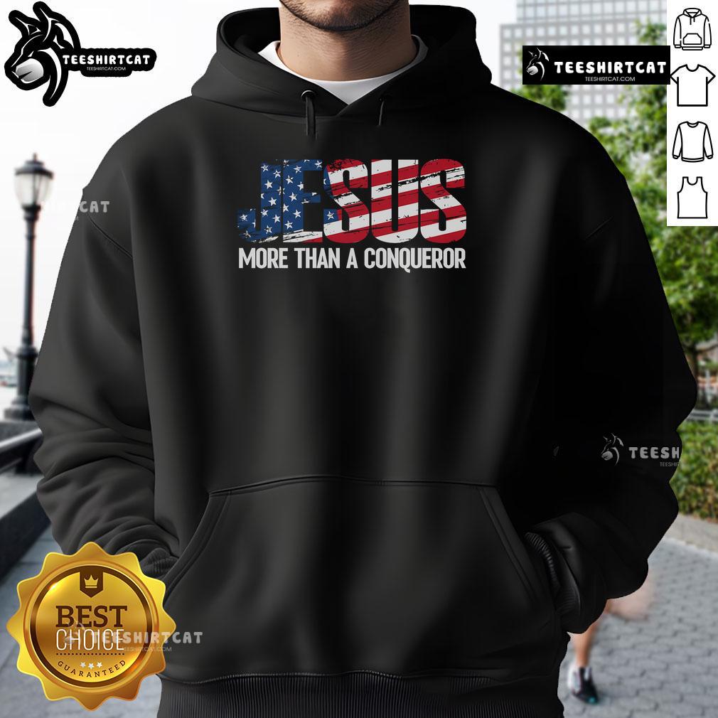 Alt Text: Official Jesus More Than A Conqueror America Flag Hoodie showcasing patriotic design and inspirational message.