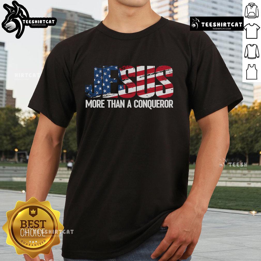 Alt Text: Official Jesus More Than A Conqueror America Flag T-Shirt featuring patriotic design and bold message for believers.