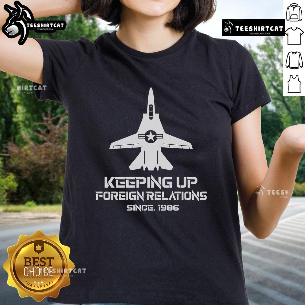 Official Keeping Up Foreign Relations Since 1986 Ladies Tee in vibrant colors, perfect for casual wear and diplomacy enthusiasts.