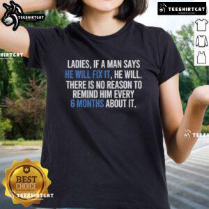 Official Ladies Tee: 'If a man says he will fix it, no need to remind him every 6 months' - humorous women's shirt design.