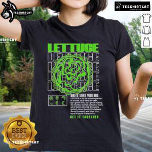 Alt Text: Official Lettuce Do It Like You Do Get It Together Ladies Tee featuring a stylish design for women.