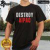 Alt Text: Official Lilly Gaddis Destroy AIPAC T-Shirt featuring bold design and activism message against AIPAC influence.